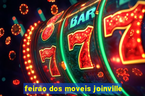 feirao dos moveis joinville